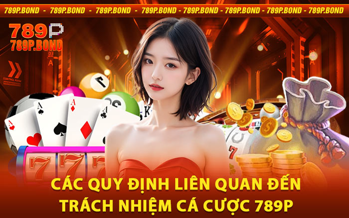 Trách Nhiệm Cá Cược 789P